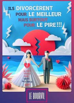 Ils divorcrent pour le meilleur mais surtout pour le pire !